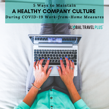 GTP-5-Ways-to-Maintain-a-Healthy-Company-Culture-During-COVID-19-Work-From-Home-Measures-(1).png